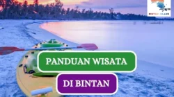 Panduan Wisata ke Bintan